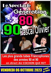 Soirée spécial années 80′ / Vendredi 06 octobre 2023 avec Pascal OLIVIER (cliquez ici pour plus d’info)