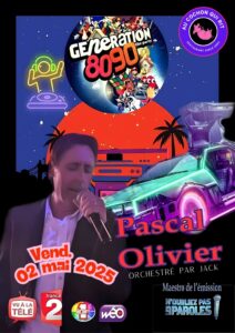 Lire la suite à propos de l’article LES ANNÉES 80′ & 90’avec PASCAL OLIVIER / Vendredi 02.05.2025 / cliquez ici