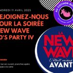 Soirée new wave / party III / vendredi 11.04.2025 / Cliquez ici pour + d’info.
